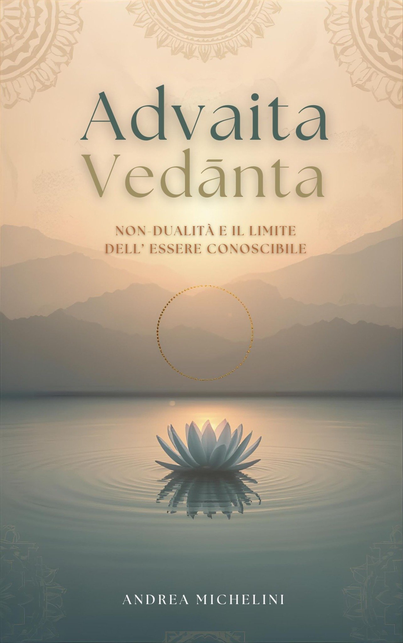Book cover: ADVAITA VEDĀNTA: NON-DUALITÀ E IL LIMITE DELL’ESSERE CONOSCIBILE — Andrea Michelini
